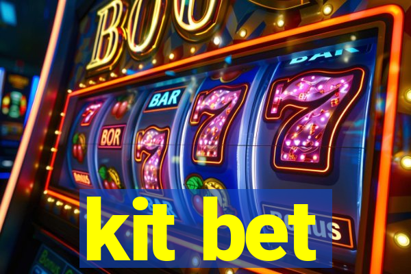 kit bet